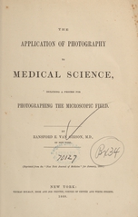 The application of photography to medical science: including a process for photographing the microscopic field