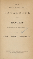 Supplementary catalogue of the books belonging to the Library of the New York Hospital. No. III