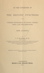On the connection of the hepatic functions with uterine hyperaemias, fluxions, congestions, and inflammations: with appendix