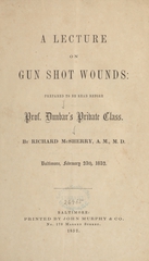 A lecture on gun shot wounds: prepared to be read before Prof. Dunbar's private class
