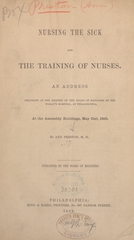 Nursing the sick and the training of nurses: an address delivered at the request of the Board of Managers of the Woman's Hospital, at Philadelphia, at the Assembly Buildings, May 21st, 1863