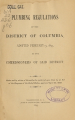 Plumbing regulations of the District of Columbia: adopted February 15, 1893, by the Commissioners of said district