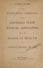 Circular of the Legislative Committee of the Louisiana State Medical Association, and of the Board of Health, to physicians throughout the state