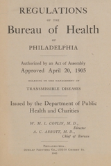 Regulations of the Bureau of Health of Philadelphia: authorized by an act of assembly, approved April 20, 1905, relating to the management of transmissible diseases