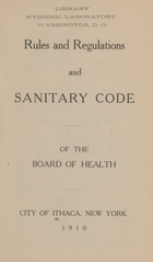 Rules and regulations and sanitary code of the Board of Health, City of Ithaca, New York