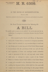 H.R. 6309: in the House of Representatives : March 1, 1886 : read twice, referred to the Committee on Commerce, and ordered to be printed : Mr. Zach Taylor introduced the following bill : a bill to modify and re-enact an act entitled "An Act to Prevent the Introduction of Contagious or Infectious Diseases into the United States."