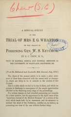 A medical survey of the trial of Mrs. E.G. Wharton on the charge of poisoning Gen. W.S. Ketchum