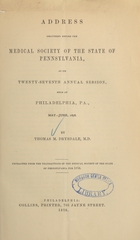 Address delivered before the Medical Society of the State of Pennsylvania at its twenty-seventh annual session, held at Philadelphia, Pa., May-June 1876