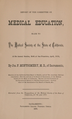 Report of the Committee on Medical Education: made to the Medical Society of the State of California, at the annual session, held at San Francisco, April, 1876