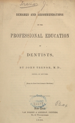 Remarks and recommendations on the professional education of dentists