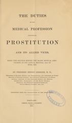The duties of the medical profession concerning prostitution and its allied vices: being the oration before the Maine Medical Association of its annual meeting, 12th of June 1878