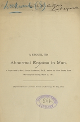 A sequel to abnormal entozoa in man: a paper read by Rev. Samuel Lockwood, Ph. D., before the New Jersey State Microscopical Society, March 21, 1881