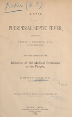 A case of puerperal septic fever reported by George J. Northrop, M.D., of Marquette Mich., and some remarks on the relations of the medical profession to the people