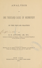 Analysis of one thousand cases of midwifery in the private practice of H.H. Atwater, A.M., M.D