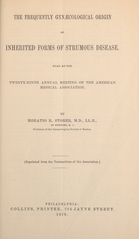 The frequently gynæcological origin of inherited forms of strumous disease: read at the twenty-ninth annual meeting of the American Medical Association