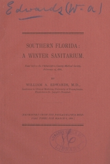 Southern Florida: a winter sanitarium, read before the Philadelphia County Medical Society, February 24, 1886