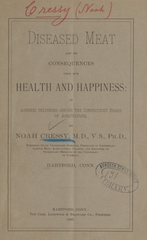 Diseased meat and its consequences upon our health and happiness: an address delivered before the Connecticut Board of Agriculture