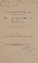 The exact measurement of the electric current, and other practical points in the destruction of hair by electrolysis: with especial reference to the use of the absolute galvanometer