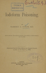 Iodoform poisoning: read before the Boston Society for Medical Improvement, May 10, 1886