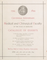 Centennial anniversary of the Medical and Chirurgical Faculty of the State of Maryland. Catalogue of exhibits