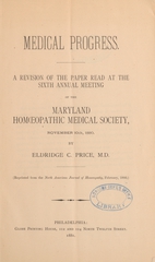 Medical progress: a revision of the paper read at the sixth annual meeting of the Maryland Homœopathic Medical Society, November 10th, 1880