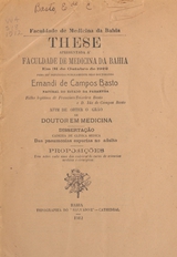 Das pneumonias espurias no adulto: these apresentada á Faculdade de Medicina da Bahia em 31 de outubro de 1912 para se defendida publicamente afim de obter o gráo de doutor em medicina