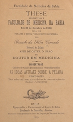 As ideas actuaes sobre a pelada: these apresentada á Faculdade de Medicina da Bahia em 30 de outubro de 1909 para ser perante a mesma publicamente defendida afim de obter o gráo de doutor em medicina