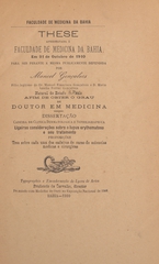 Ligeiras considerações sobre o lupus erythematoso e seu tratamento: these apresentada á Faculdade de Medicina da Bahia em 31 de outubro de 1910 para ser perante a mesma publicamente defendida afim de obter o gráu de doutor em medicina