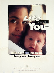 Life is what you make it: take your HIV medicine, every dose, every day