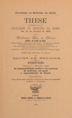 Da responsabilidade medica e do exercicio da medicina, em geral e especialmente no Brasil: these apresentada á Facudade de Medicina da Bahia em 31 de outubro de 1904 afim de obter o gráo de doutor em medicina