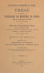 Pneumonia pestosa: these apresentada á Faculdade de Medicina da Bahia em 25 de setembro de 1906 para ser defendida afim de obter o gráo de doutor em medicina