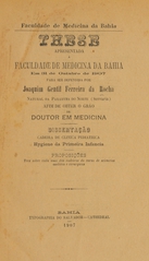 Hygiene da primeira infancia: these apresentada á Faculdade de Medicina da Bahia em 31 de outubro de 1907 para ser defendida afim de obter o gráo de doutor em medicina