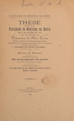 Da propagação da peste: these apresentada á Faculdade de Medicina da Bahia em 22 de outubro de 1910 para ser defendida afim de obter o gráo de doutor em medicina