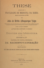 Da rachistovainisação: these apresentada á Faculdade de Medicina da Bahia em 31 de outubro de 1908 afim de obter o gráo de doutor em medicina