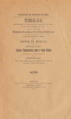 Ligeiras considerações sobre o corpo calloso: these apresentada á Faculdade de Medicina da Bahia em 30 de novembro de 1911 para ser defendida afim de obter o gráu de doutor em medicina