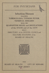 Infectious diseases: including tuberculosis, typhoid fever, venereal diseases with the quarantine rules and regulations of the State and of the City and a directory of the offices, clinics and culture stations of the Board of Health