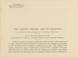The aseptic theory and its practice: a lecture delivered to the graduating class of the University of Pennsylvania