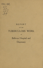 Report on the tuberculosis work of Bellevue Hospital and Dispensary