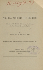 Abscess around the rectum: a lecture at the clinic for diseases of the rectum, at the New York Post-Graduate Hospital