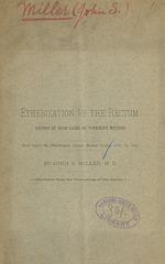 Etherization by the rectum: report of four cases by Yversen's method : read before the Philadelphia County Medical Society, June 18, 1884