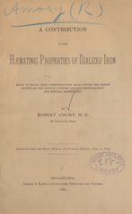 A contribution to the haematinic properties of dialized iron: being extracts from communications read before the Boston Society of the Medical Sciences and the Boston Society for Medical Observations