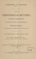 A case of retroversion of the uterus, of eighteen years' standing, successfully treated by elytrorrhaphia: with clinical remarks, to which is added a supplemental history of the same case : read before the New York Obstetrical Society