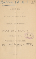 Address of Albert R. Baker, M.D., at the opening of the Medical Department of Wooster University, Cleveland, Ohio, Wednesday, Feb'y 27, 1889