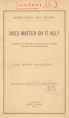 Does matter do it all?: a reply to Professor Tyndall's latest attack on spiritualism
