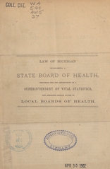 Law of Michigan establishing a State Board of Health, providing for the appointment of a superintendent of vital statistics, and assigning certain duties to local boards of health