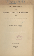 The demolition of the McLean Asylum at Somerville: with an account of its original buildings, formerly the country seat of Joseph Barrell