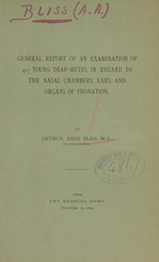 General report of an examination of 415 young deaf-mutes, in regard to the nasal chambers, ears, and organs of phonation