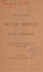 Insufficiency of the ocular muscles due to errors of refraction: read before the Ophthalmic Section of the New York Academy of Medicine, May 18th, 1893