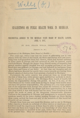 Suggestions on public health work in Michigan: presidential address to the Michigan State Board of Health, Lansing, April 9, 1897
