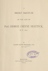 A brief sketch of the life of Prof. George Cheyne Shattuck, H.U. 1831